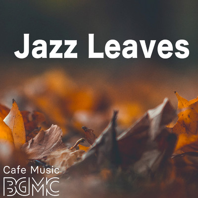 アルバム/Jazz Leaves/Cafe Music BGM channel