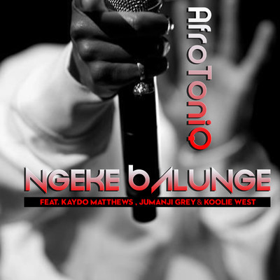 シングル/Ngeke Balunge (feat. Kaydo Matthews, Jumanji Grey and Koolie West)/AfroToniQ