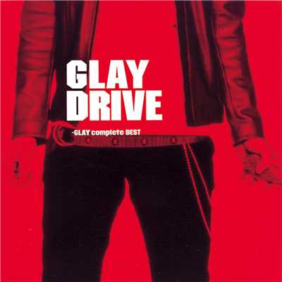DRIVE -GLAY complete BEST-/GLAY
