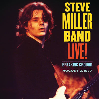 アルバム/Live！ Breaking Ground August 3, 1977 (Live)/スティーヴ・ミラー・バンド