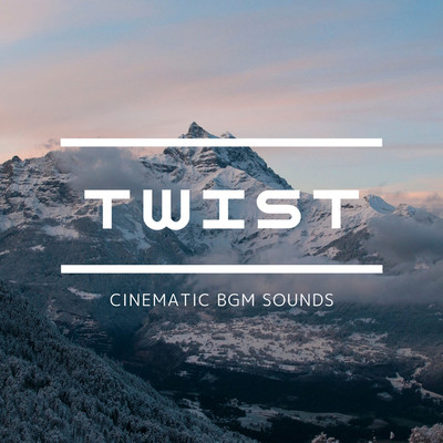アルバム/TWIST/Cinematic BGM Sounds