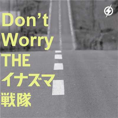 Don't Worry/THEイナズマ戦隊