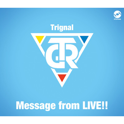 シングル/Message from LIVE！！ (Instrumental)/Trignal