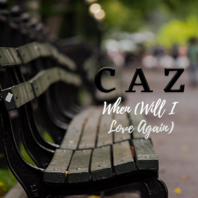 シングル/When (Will I Love Again)/CAZ
