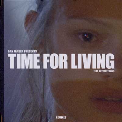 シングル/Time for Living (feat. Boy Matthews) [Wild Cards Remix]/Dan Farber