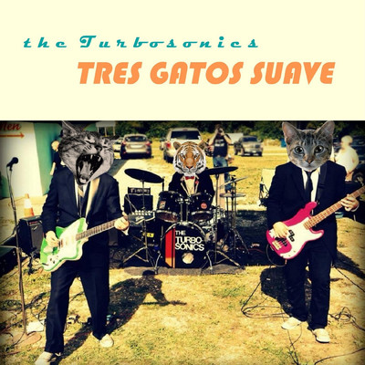 アルバム/Tres Gatos Suave/The Turbosonics