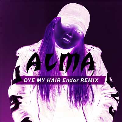 Dye My Hair (Endor Remix)/ALMA