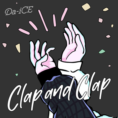 シングル/Clap and Clap/Da-iCE