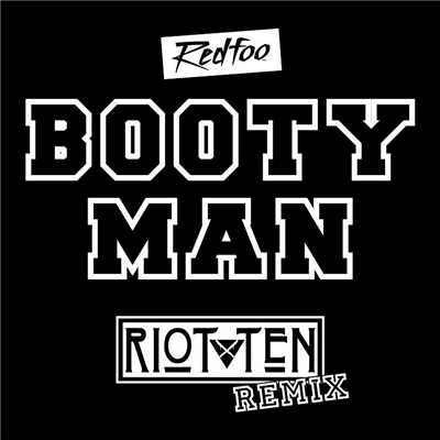 シングル/Booty Man (Riot Ten Remix)/レッドフー