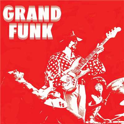 アルバム/Grand Funk (Red Album) (Expanded Edition)/グランド・ファンク・レイルロード