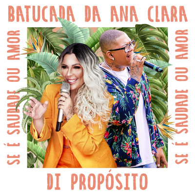シングル/Se E Saudade Ou Amor (Ao Vivo)/Ana Clara／Di Proposito