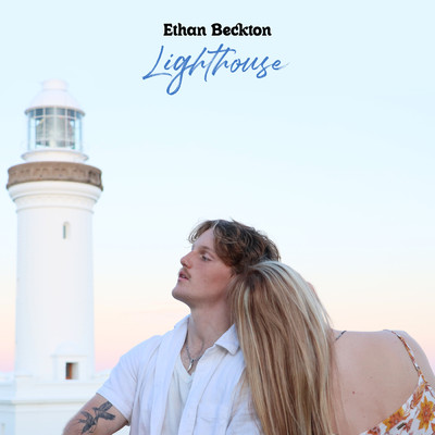 シングル/Lighthouse (The Voice Australia 2023 ／ Grand Finalist Original)/Ethan Beckton
