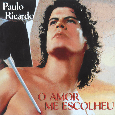 アルバム/O Amor Me Escolheu/Paulo Ricardo