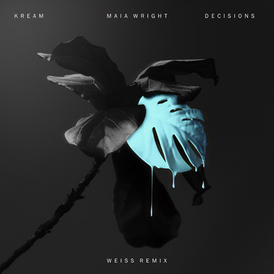 シングル/Decisions (feat. Maia Wright) [Weiss (UK) Remix]/KREAM