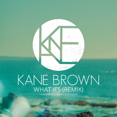 シングル/What Ifs (Remix) feat.Lauren Alaina/Kane Brown