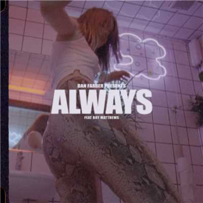シングル/Always (feat. Boy Matthews)/Dan Farber