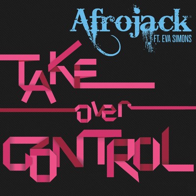 Take Over Control (feat. Eva Simons)/アフロジャック