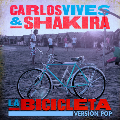 シングル/La Bicicleta (Version Pop)/Carlos Vives／Shakira