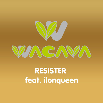 シングル/RESISTER feat. ilonqueen/WACAVA