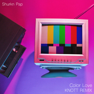 シングル/Color Love (KNOTT REMIX)/KNOTT & Shurkn Pap