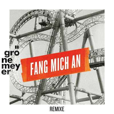 アルバム/Fang mich an (Remixe)/ヘルベルト・グレーネマイヤー