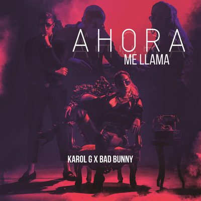 シングル/Ahora Me Llama (Explicit)/カロルG／バッド・バニー