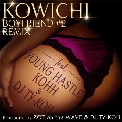 BOYFRIEND#2 REMIX feat. YOUNG HASTLE, KOHH & DJ TY-KOH/KOWICHI