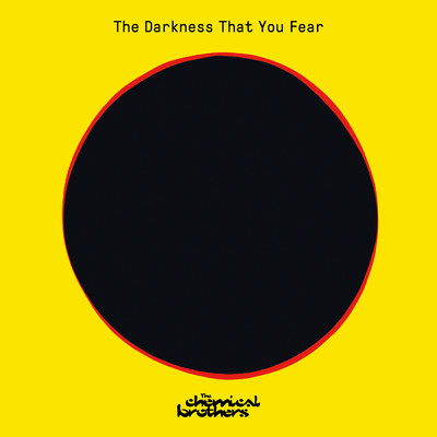 シングル/The Darkness That You Fear (The Blessed Madonna Remix Edit)/ケミカル・ブラザーズ