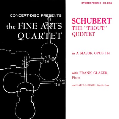アルバム/Schubert: Piano Quintet in A Major, D. 667 ”The Trout” (Remastered from the Original Concert-Disc Master Tapes)/Members of the Fine Arts Quartet & Michael Steinberg & Frank Glazer & Harold Siegel
