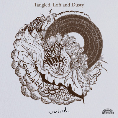 Tangled, Lofi And Dusty/vvind