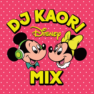 アルバム/DJ KAORI DISNEY MIX/DJ KAORI