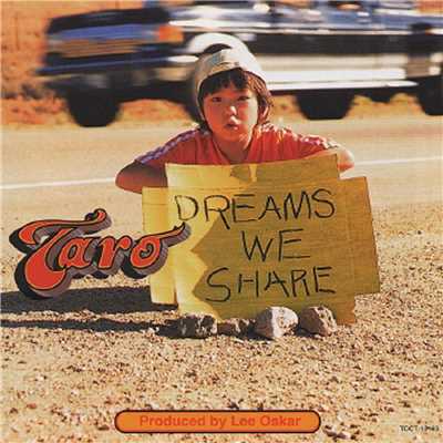 Dreams We Share/太郎