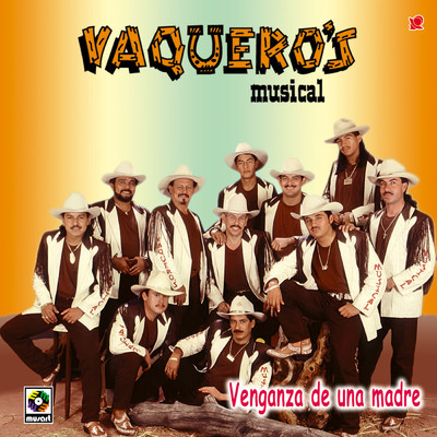 Venganza De Una Madre/Vaquero's Musical