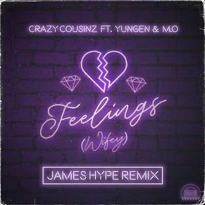 シングル/Feelings (Wifey) [feat. Yungen & M.O] [James Hype Remix]/Crazy Cousinz