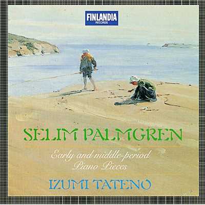 アルバム/Palmgren : Early and Middle-Period Piano Pieces/Izumi Tateno