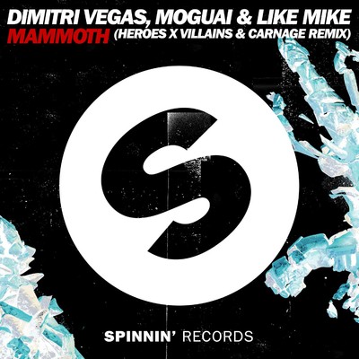 シングル/Mammoth (Heroes x Villains & Carnage Remix)/Dimitri Vegas, Moguai & Like Mike