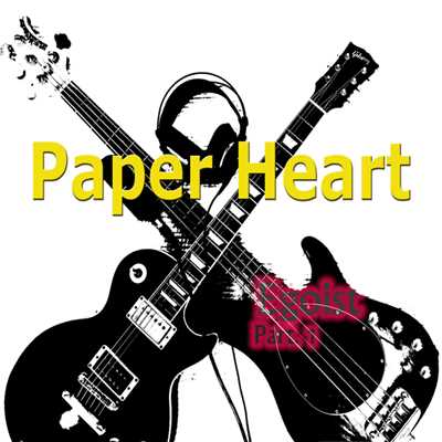 Egoist Part 1/Paper Heart