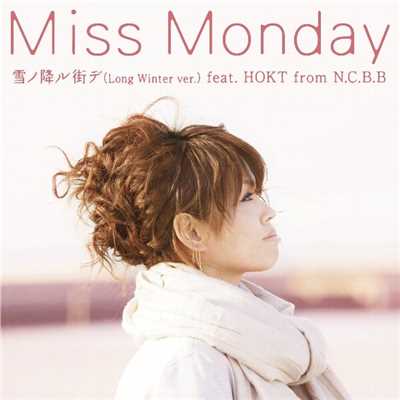 シングル/雪ノ降ル街デ（Long Winter ver.) feat. HOKT from N.C.B.B/Miss Monday