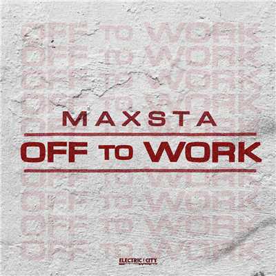 シングル/Off To Work (Explicit)/Maxsta