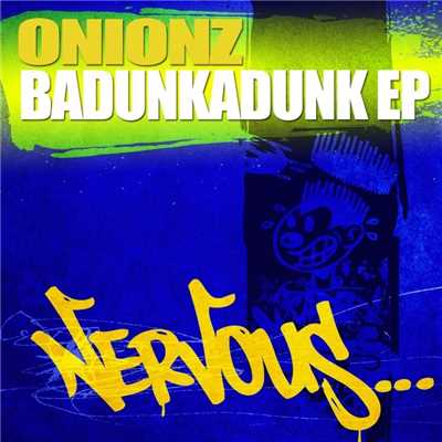 Badunkadunk EP/Onionz