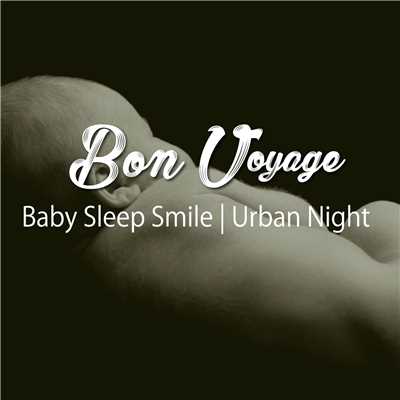 アルバム/Baby Sleep Smile | Urban Night (Healing & Relax BGM Sound Series)/Bon Voyage