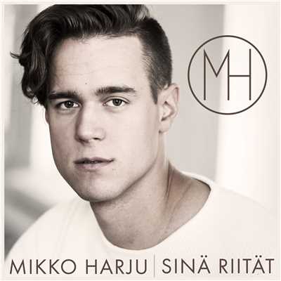 シングル/Sina riitat/Mikko Harju