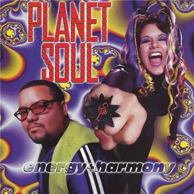 What Ever You Got/Planet Soul