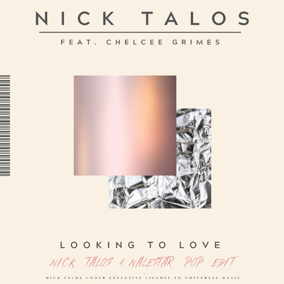 シングル/Looking To Love (featuring Chelcee Grimes／Nick Talos & Nalestar Pop Edit)/Nick Talos