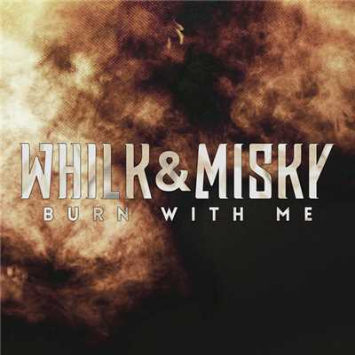 シングル/Burn With Me/Whilk &Misky