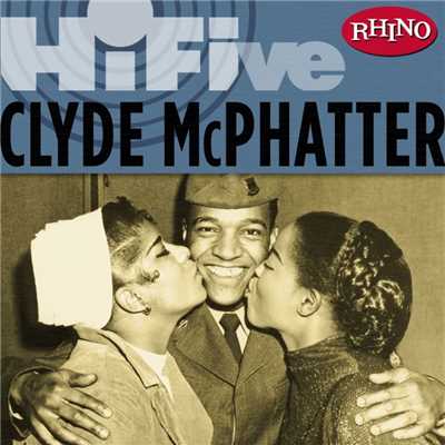 アルバム/Rhino Hi-Five: Clyde McPhatter/Clyde McPhatter