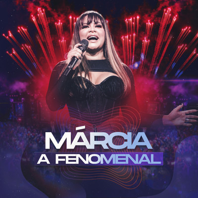 アルバム/Marcia A Fenomenal (Ao Vivo)/Marcia Fellipe
