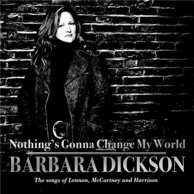 アルバム/Nothing's Gonna Change My World : The Songs of Lennon, McCartney and Harrison/Barbara Dickson