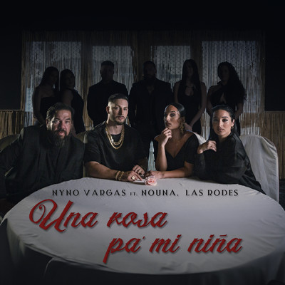 シングル/Una Rosa Pa Mi Nina (feat. Nouna, Las Rodes)/Nyno Vargas