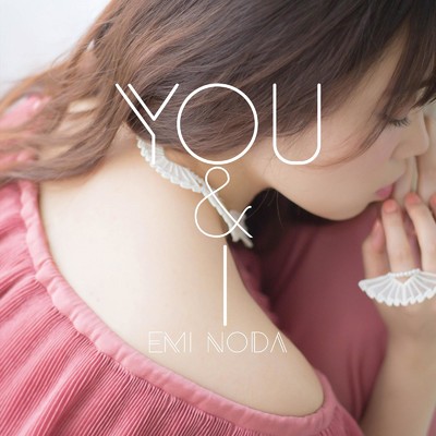 アルバム/You & I/野田愛実